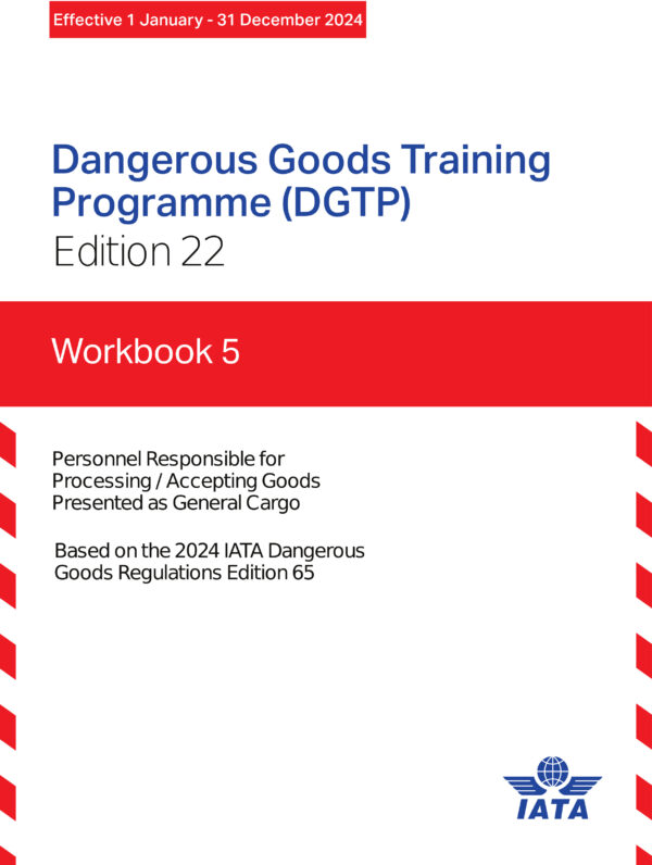 IATA Dangerous Goods Training, Workbook 5: 2024