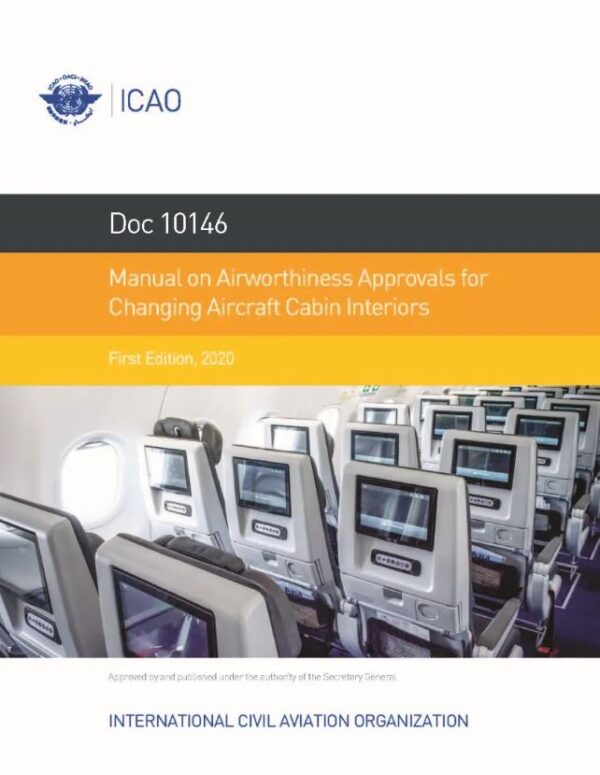 Manual on Airworthiness Approvals for Changing Aircraft Cabin Interiors (Doc 10146)