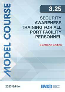 Security awareness training for all port facility personnel, 2023 Ed,
